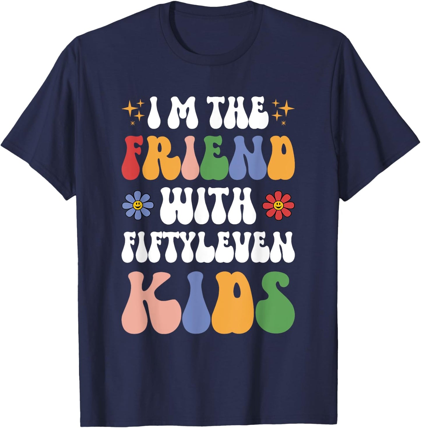 I'm the Friend With Fiftyleven Kids Funny Mom Life Retro T-Shirt - T-Shirt | Navy