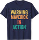 Warning Maverick In Action Funny Custom Name For Boys T-Shirt - T-Shirt | Navy