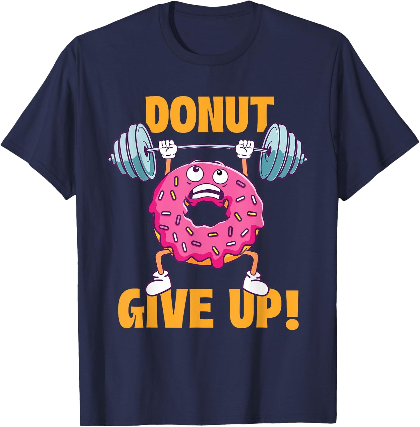 Funny Gym Shirts Donut Give Up - Workout Gym Weightlifting Bodybuilding , Small, Black T-Shirt - T-Shirt | Navy