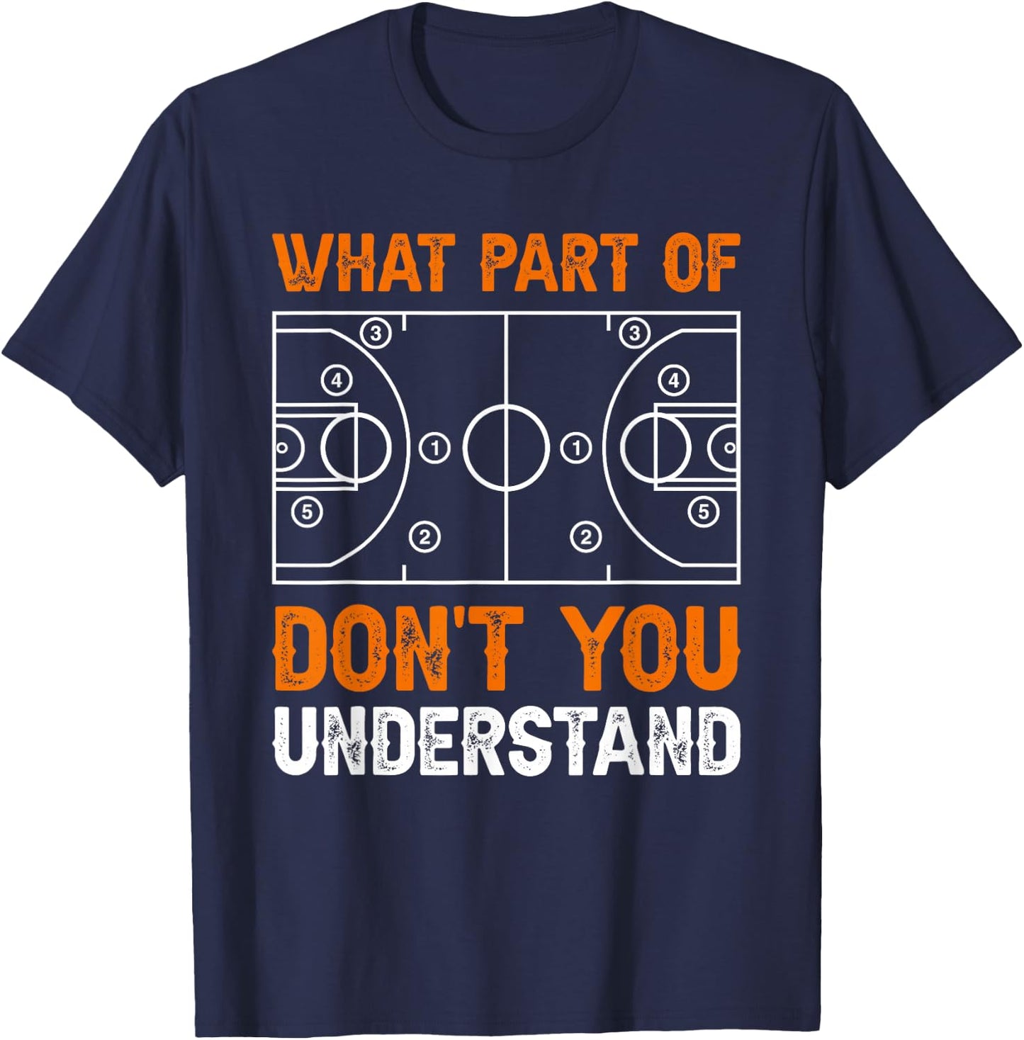 What Part of Basketball Don't You Understand Basketball T-Shirt - T-Shirt | Navy