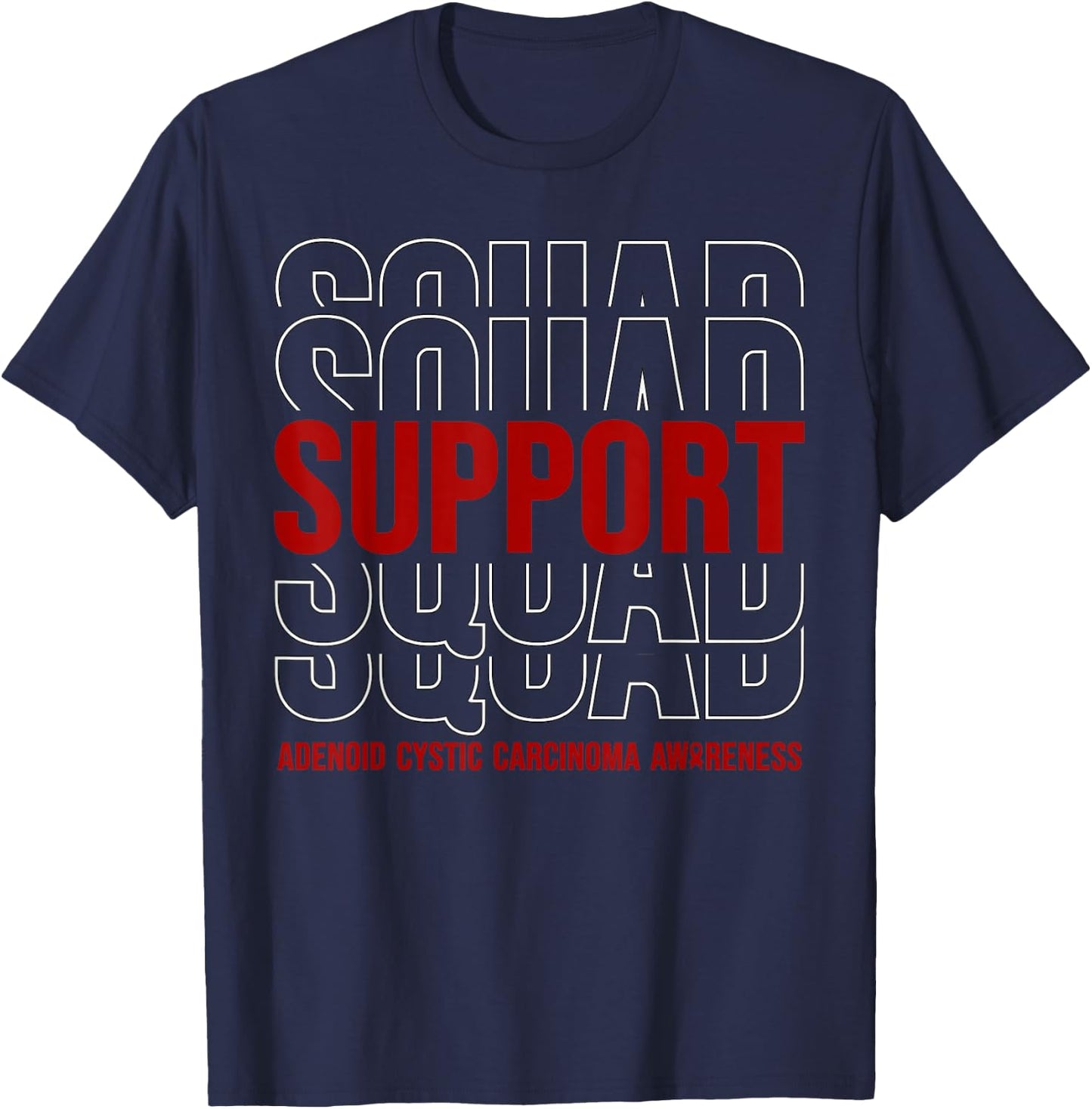 Adenoid Cystic Carcinoma Awareness Support Squad T-Shirt - T-Shirt | Navy