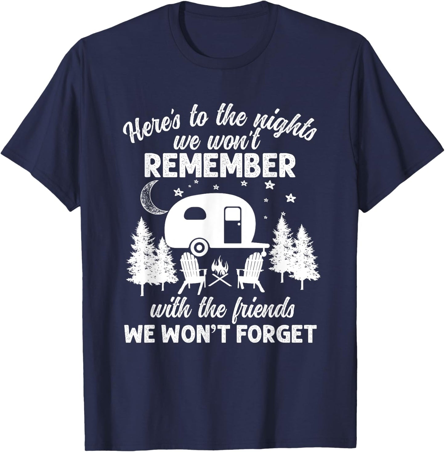 Here's To The Nights We Won't Remember With The Friends T-Shirt - T-Shirt | Navy