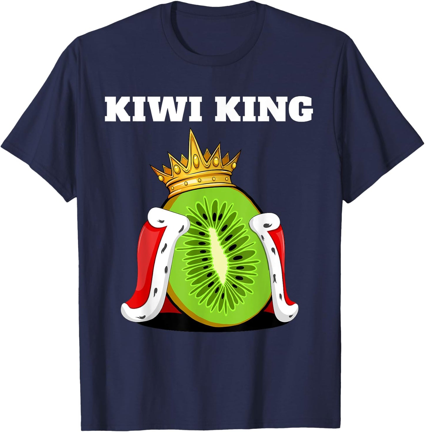 Kiwi King | Kiwi Lover Shirt | Cute Kiwi T-Shirt - T-Shirt | Navy