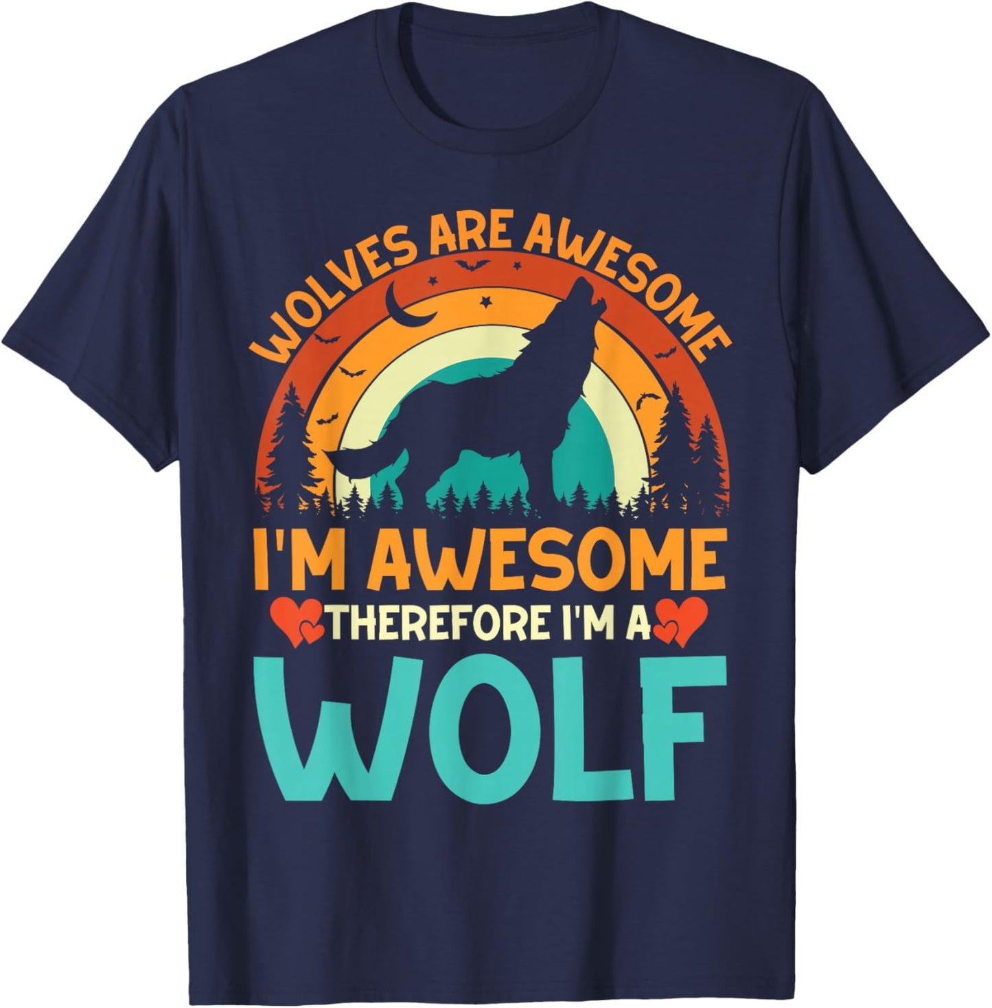Cute Wolves Are Awesome. I'm Awesome Therefore I'm A Wolf T-Shirt - T-Shirt | Navy