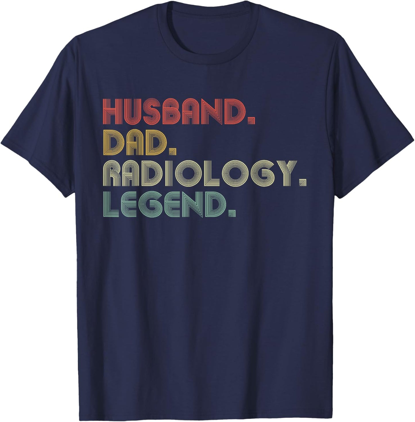 Husband Dad Radiology Funny Radiologist T-Shirt - T-Shirt | Navy