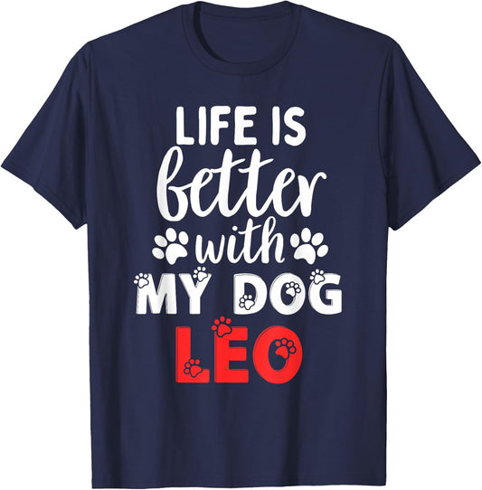 Dog Name Leo Life Is Better With My Dog Named Leo T-Shirt - T-Shirt | Navy