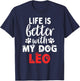 Dog Name Leo Life Is Better With My Dog Named Leo T-Shirt - T-Shirt | Navy