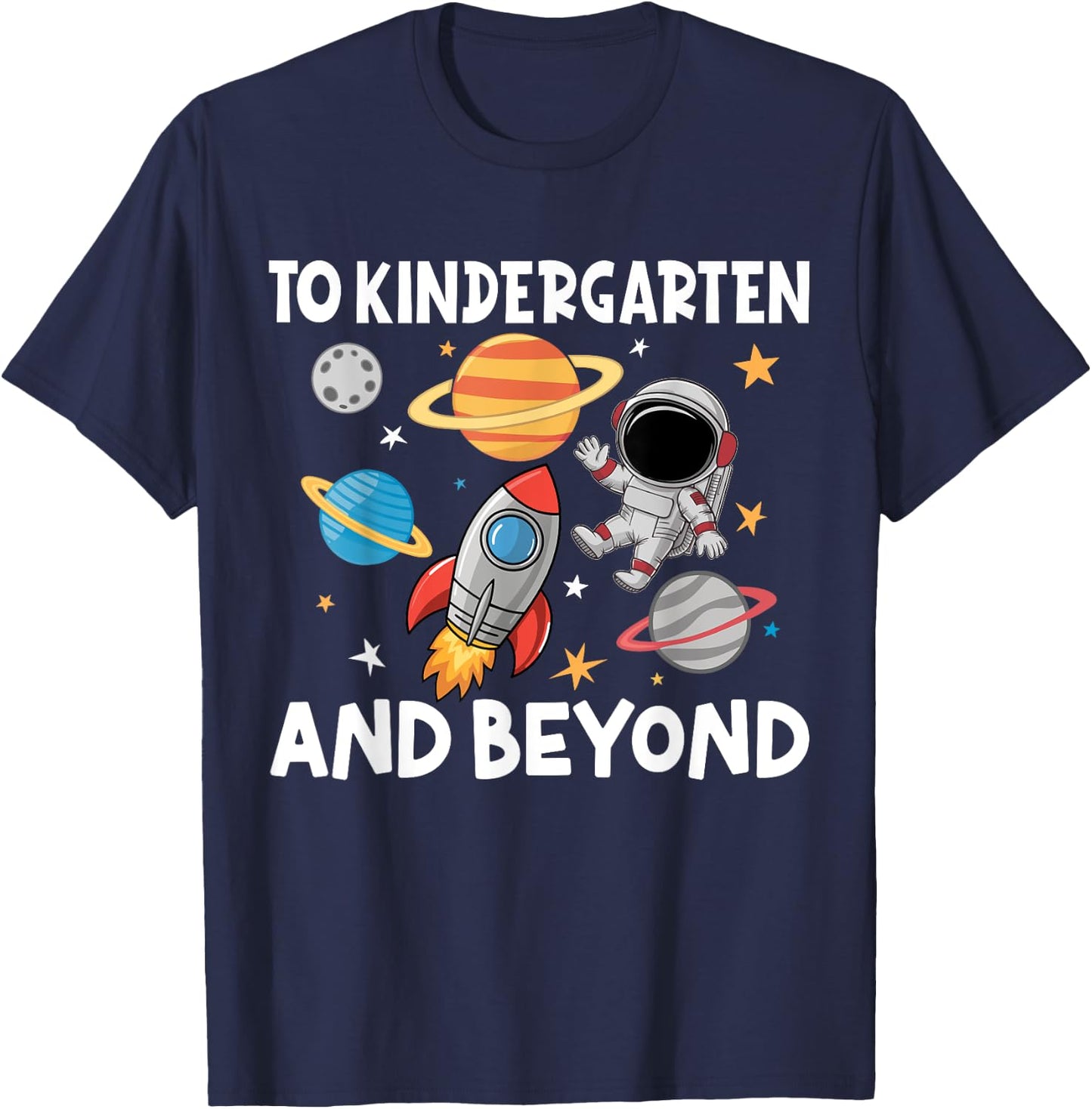 To Kindergarten And Beyond Astronaut Back To School T-Shirt - T-Shirt | Navy