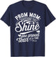 Prom Night Mom Prom Queen Mom Prom Preparation Mom Duties T-Shirt - T-Shirt | Navy