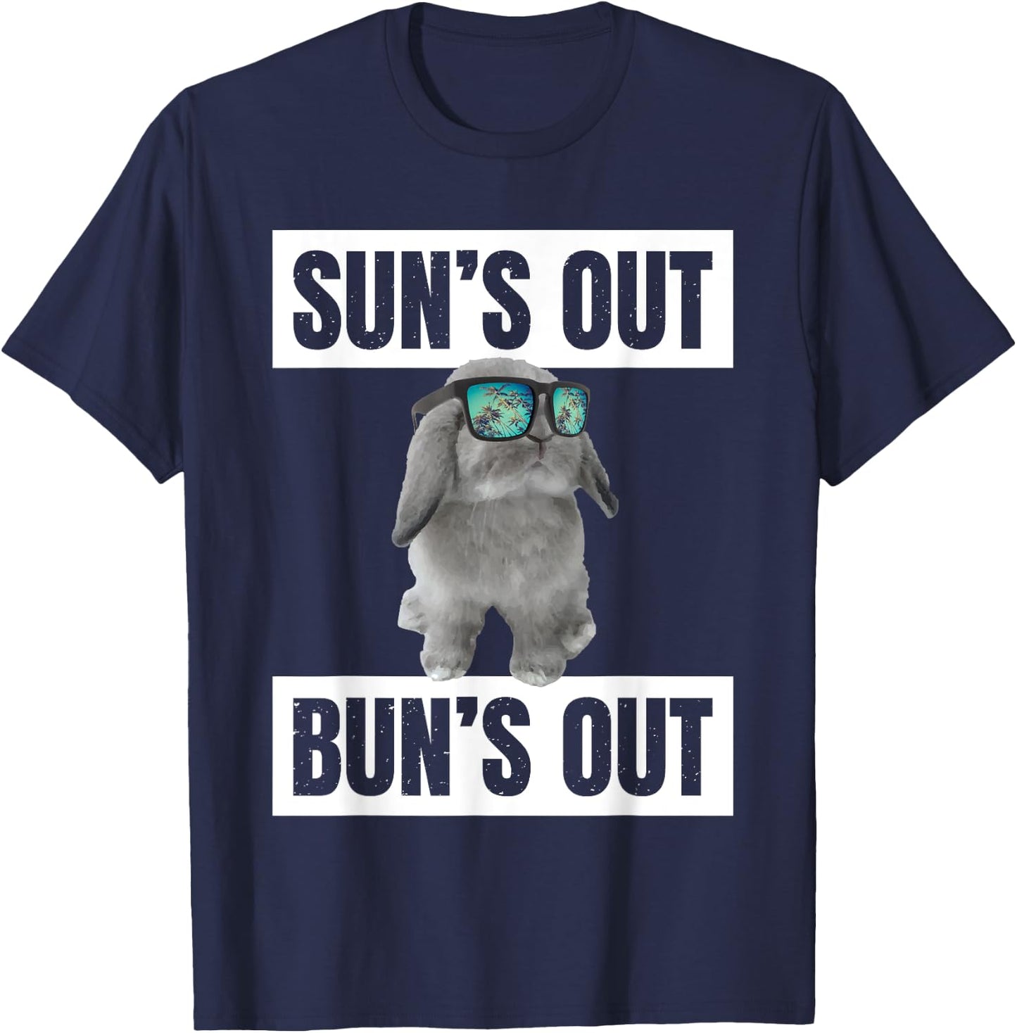 Sun's Out, Bun's Out: Funny Bunny Summer Quote Gift T-Shirt - T-Shirt | Navy