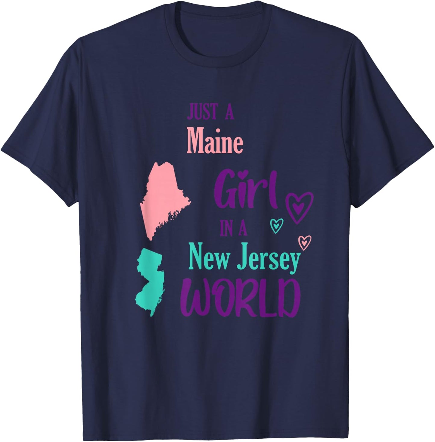 Proud Girl Just a Maine girl in a New Jersey World T-Shirt - T-Shirt | Navy