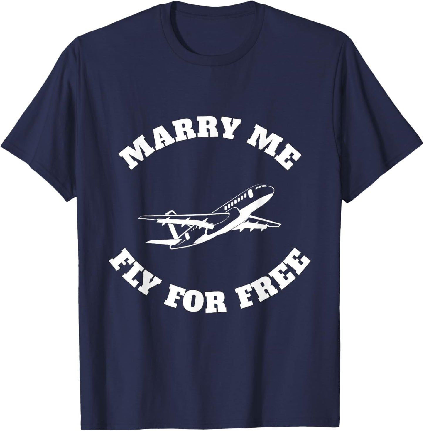 Marry Me Fly For Free T-Shirt - T-Shirt | Navy