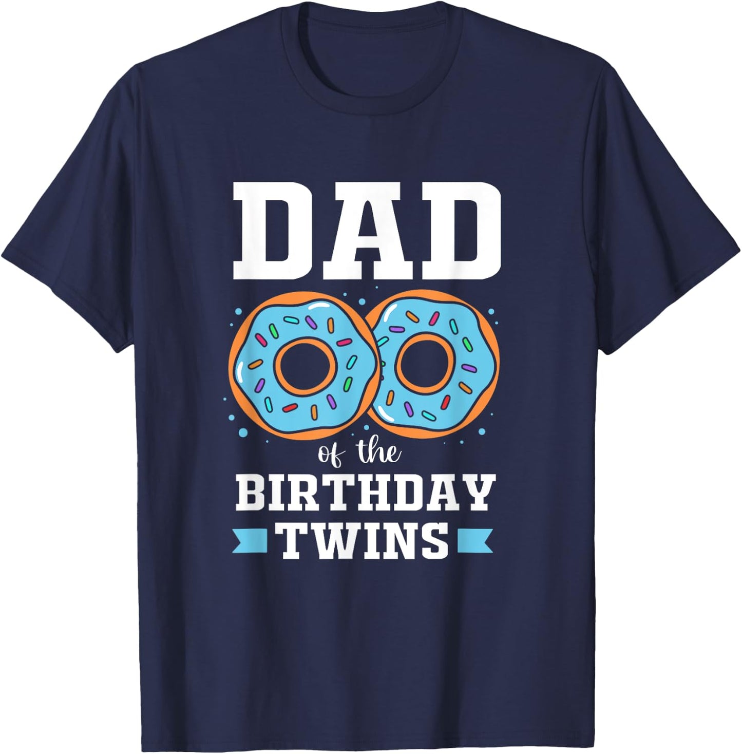 Cute Donut Dad Of The Birthday Twins T-Shirt - T-Shirt | Navy