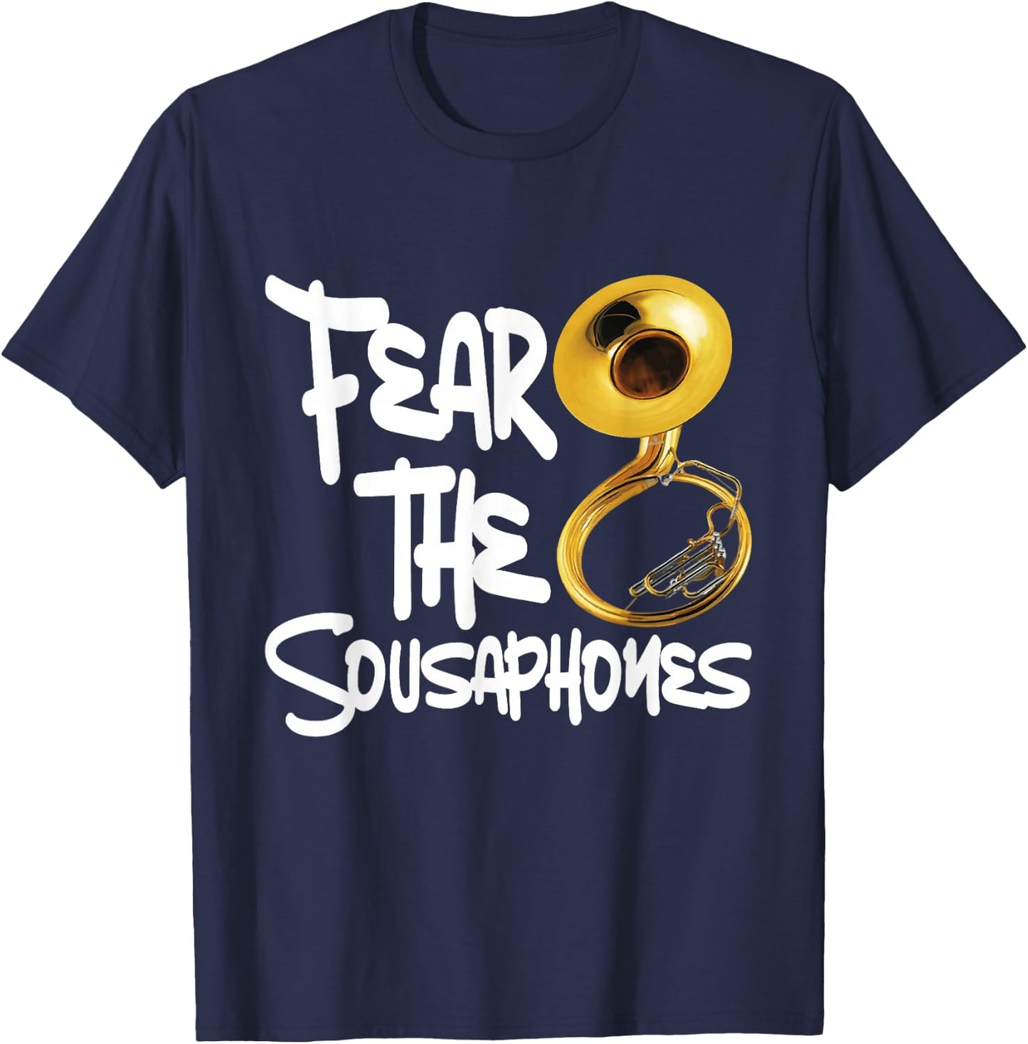 Fear The Sousaphones - Marching Band Lover Sousaphone Player T-Shirt - T-Shirt | Navy