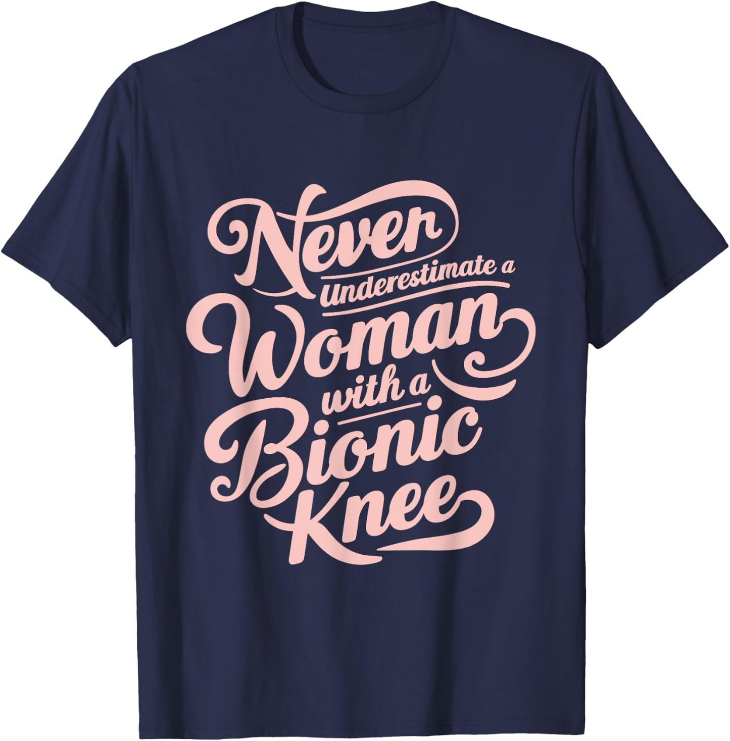 Woman Bionic Knee Replacement Surgery Joint Recovery T-Shirt - T-Shirt | Navy