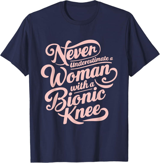 Woman Bionic Knee Replacement Surgery Joint Recovery T-Shirt - T-Shirt | Navy