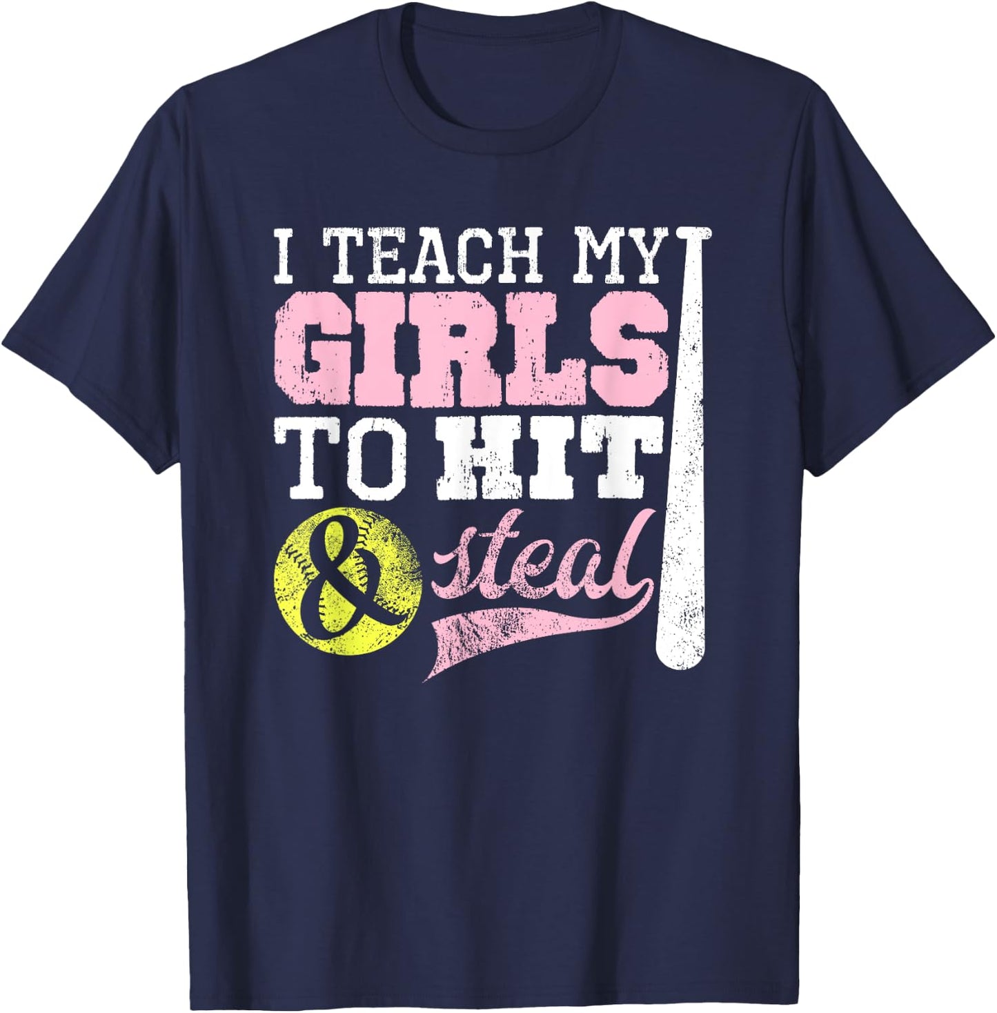 Softball Coach I Teach My Girls to Hit and Steal Shirt T-Shirt - T-Shirt | Navy