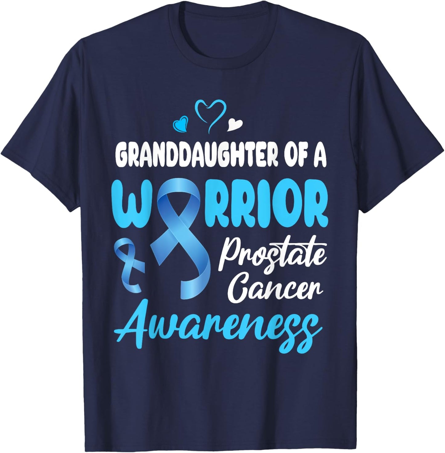 I Wear Light Blue Granddaughter Of A Warrior Prostate Cancer T-Shirt - T-Shirt | Navy