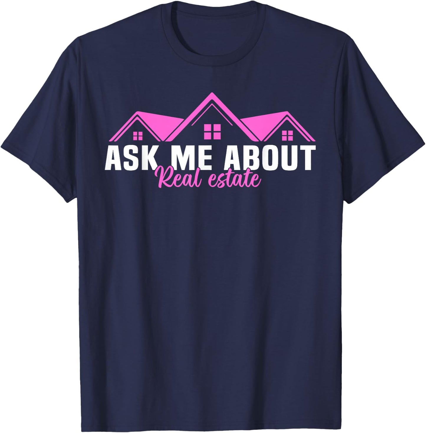 Realtor Ask Me About Real Estate Women T-Shirt - T-Shirt | Navy