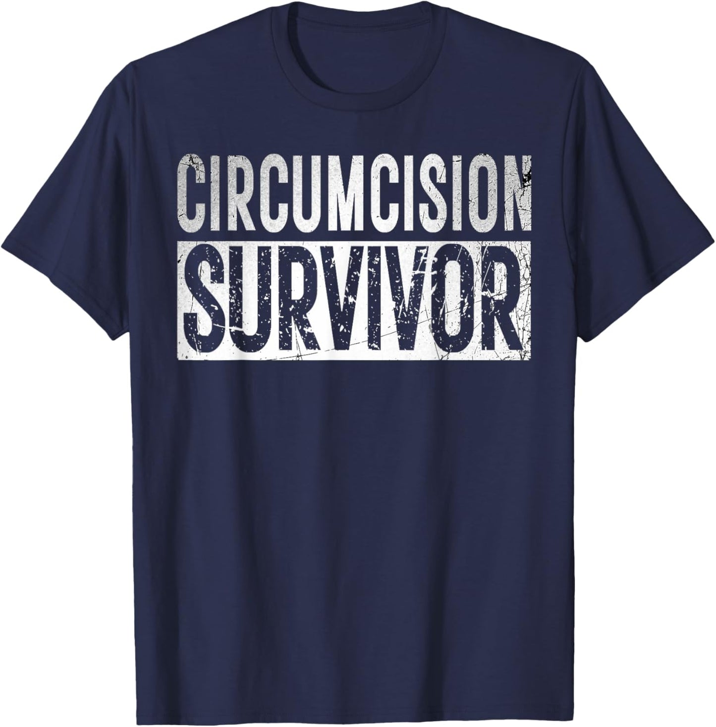 Funny offensive Shirt Humorous Saying Adult Humor Circumcision Survivor Funny and Embarrassing Gag FGM Ironic -Adults Black Cotton, Polyester Blend Short Sleeve Small T-Shirt - T-Shirt | Navy