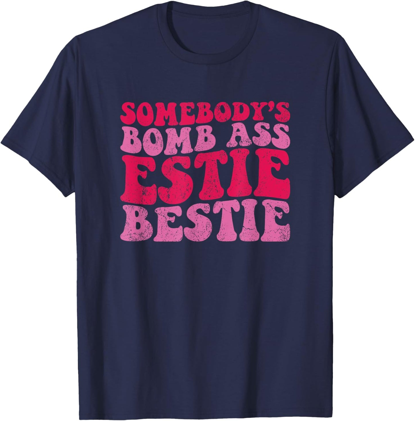 Vintage Somebody's Bomb Ass Estie Bestie T-Shirt - T-Shirt | Navy