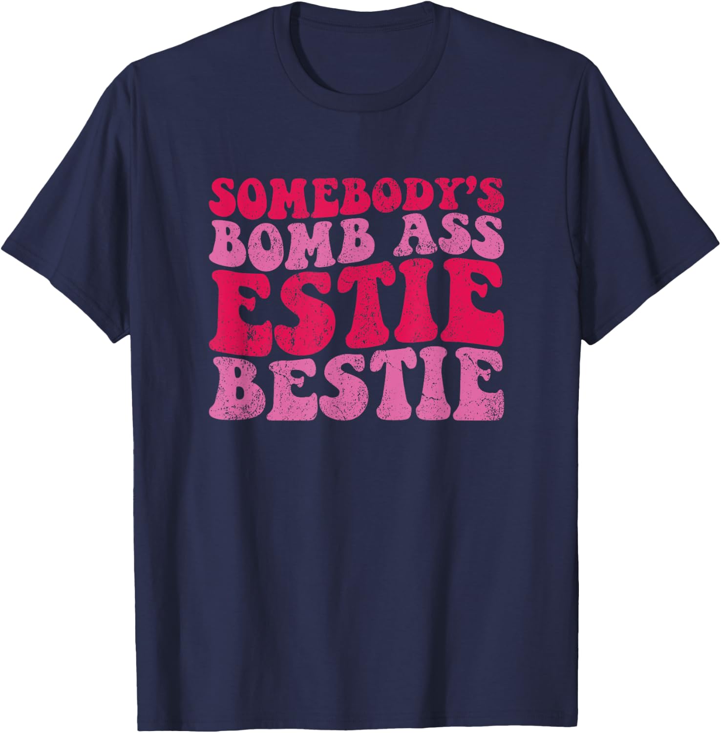 Vintage Somebody's Bomb Ass Estie Bestie T-Shirt - T-Shirt | Navy