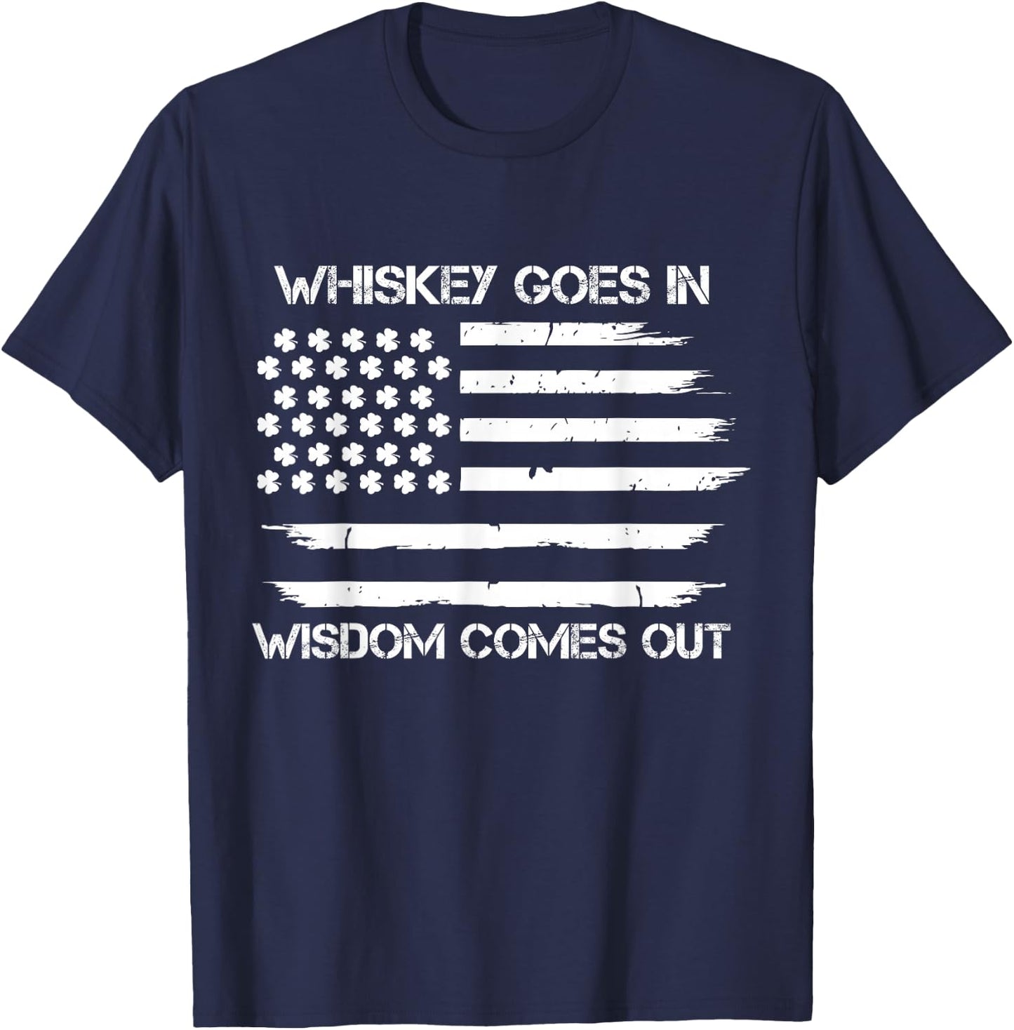Funny Whiskey goes in Wisdom Comes Out Irish American Flag T-Shirt - T-Shirt | Navy