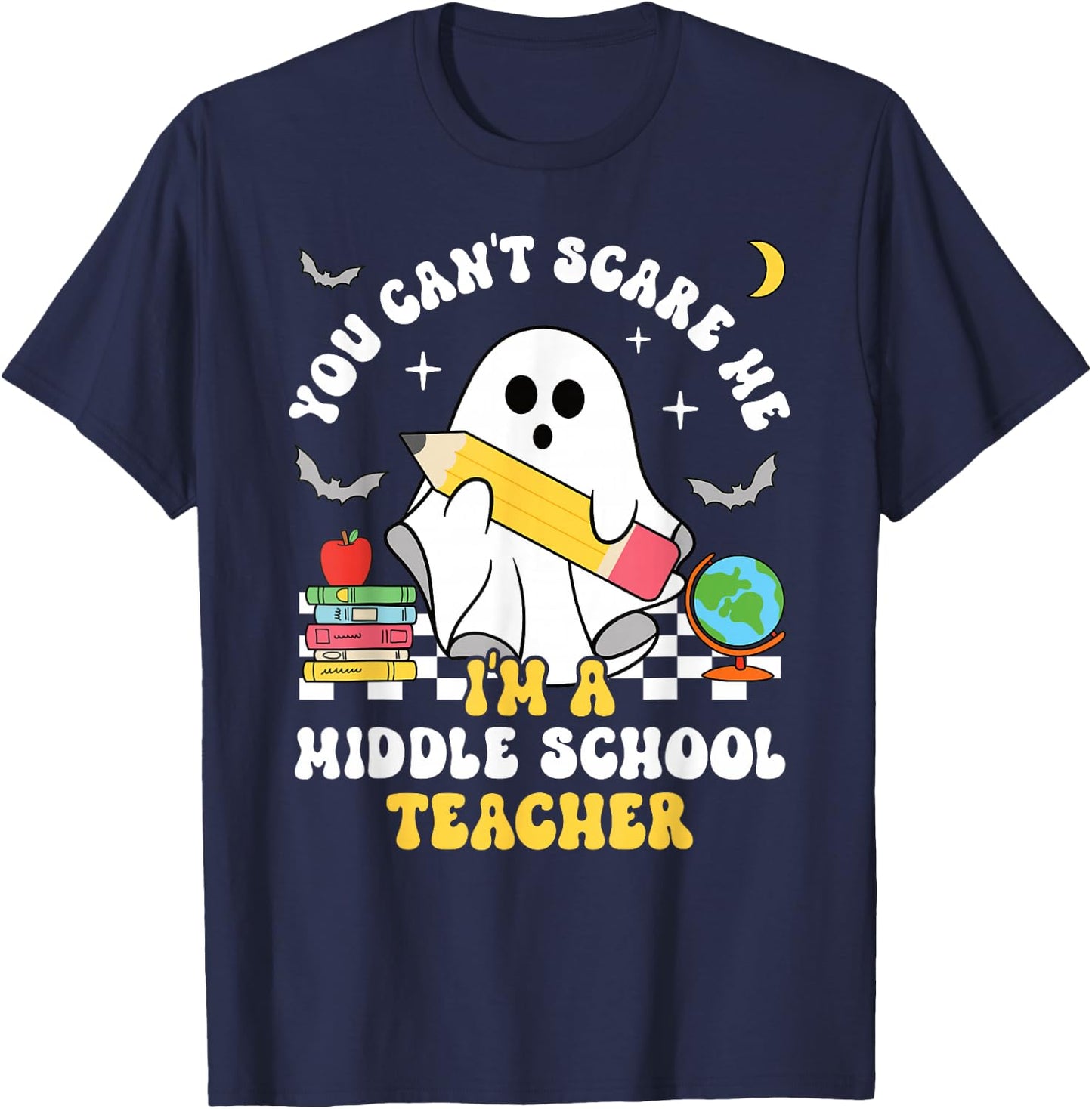 You Can't Scare Me I'm A Middle School Teacher Halloween T-Shirt - T-Shirt | Navy