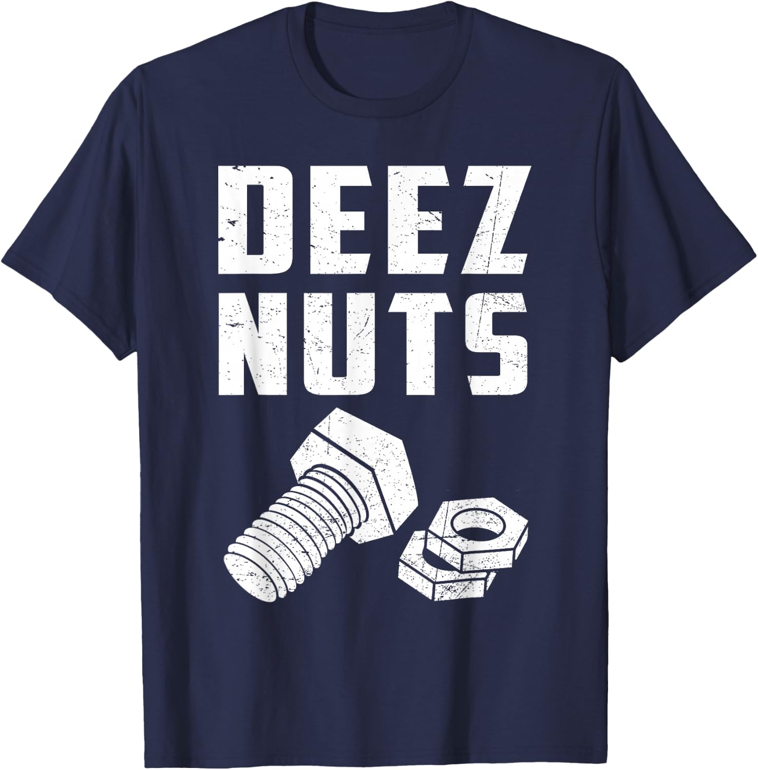 Deez And Nuts Bolt Funny Mechanic Saying Joke Fathers Day T-Shirt - T-Shirt | Navy