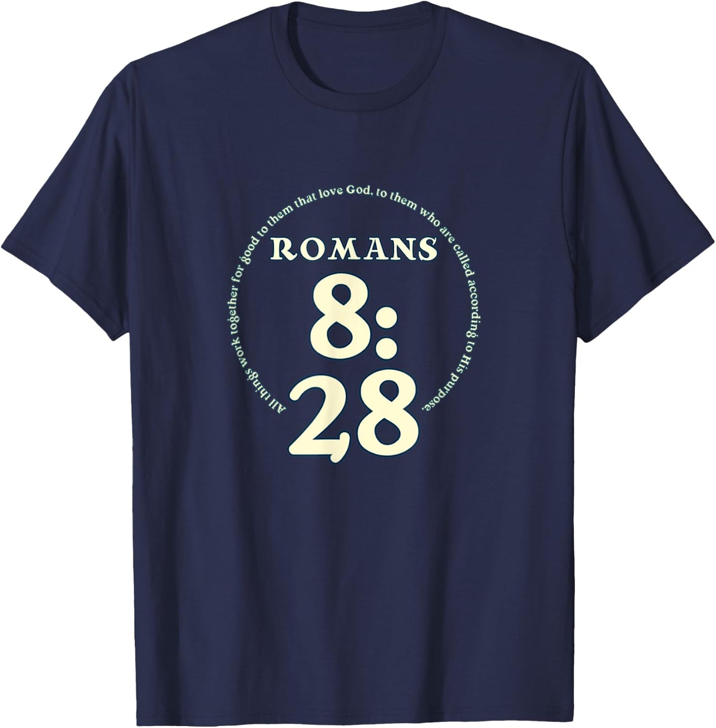 All Things Work Together For Good Bible Verse Roman 8:28 T-Shirt - T-Shirt | Navy