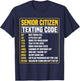 Funny Senior Citizen's Texting Code T-Shirt - T-Shirt | Navy