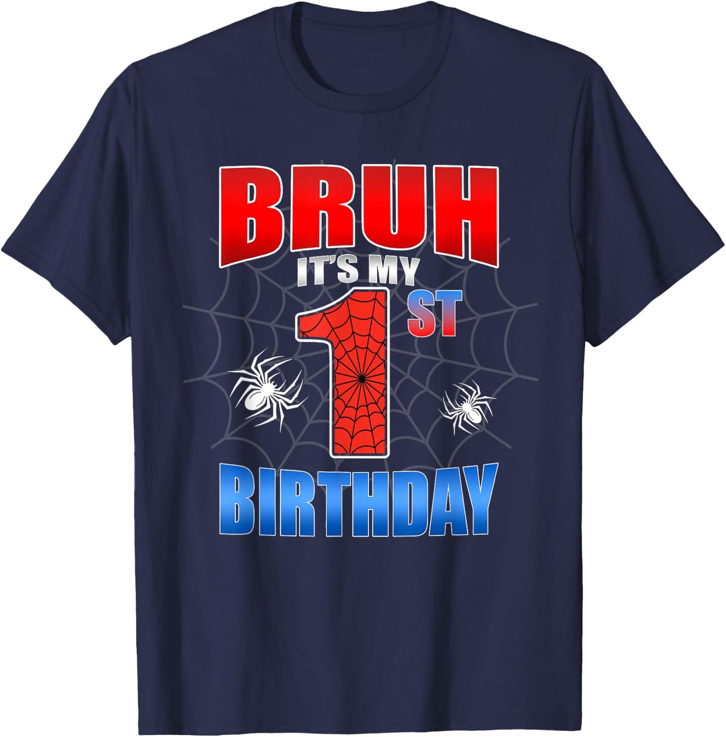 Spider Web 1 Years Old Bruh It's My 1st Birthday Boy Party T-Shirt - T-Shirt | Navy