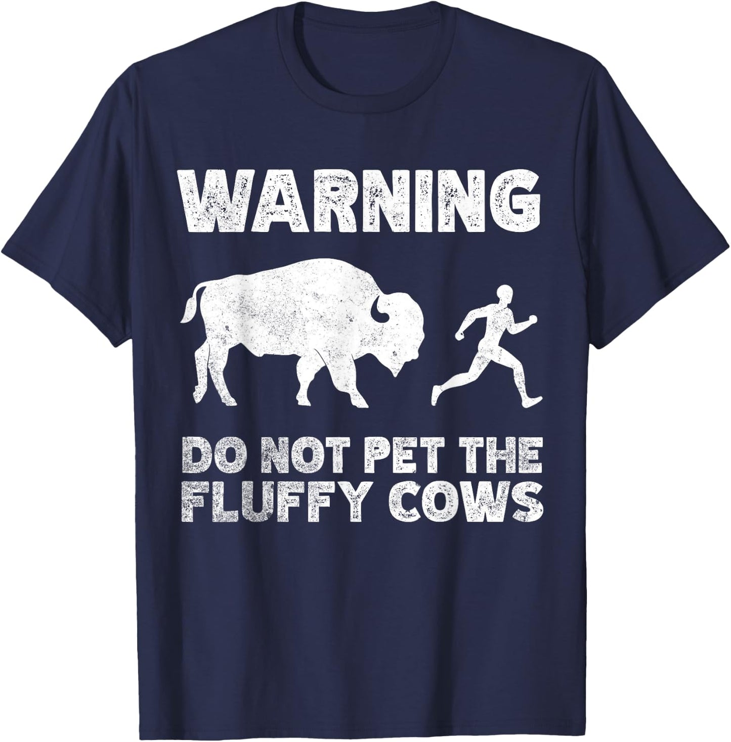 Bison Warning Do Not Pet The Fluffy Cows T-Shirt - T-Shirt | Navy