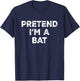 Pretend I'm A Bat Lazy Halloween Costume T-Shirt - T-Shirt | Navy