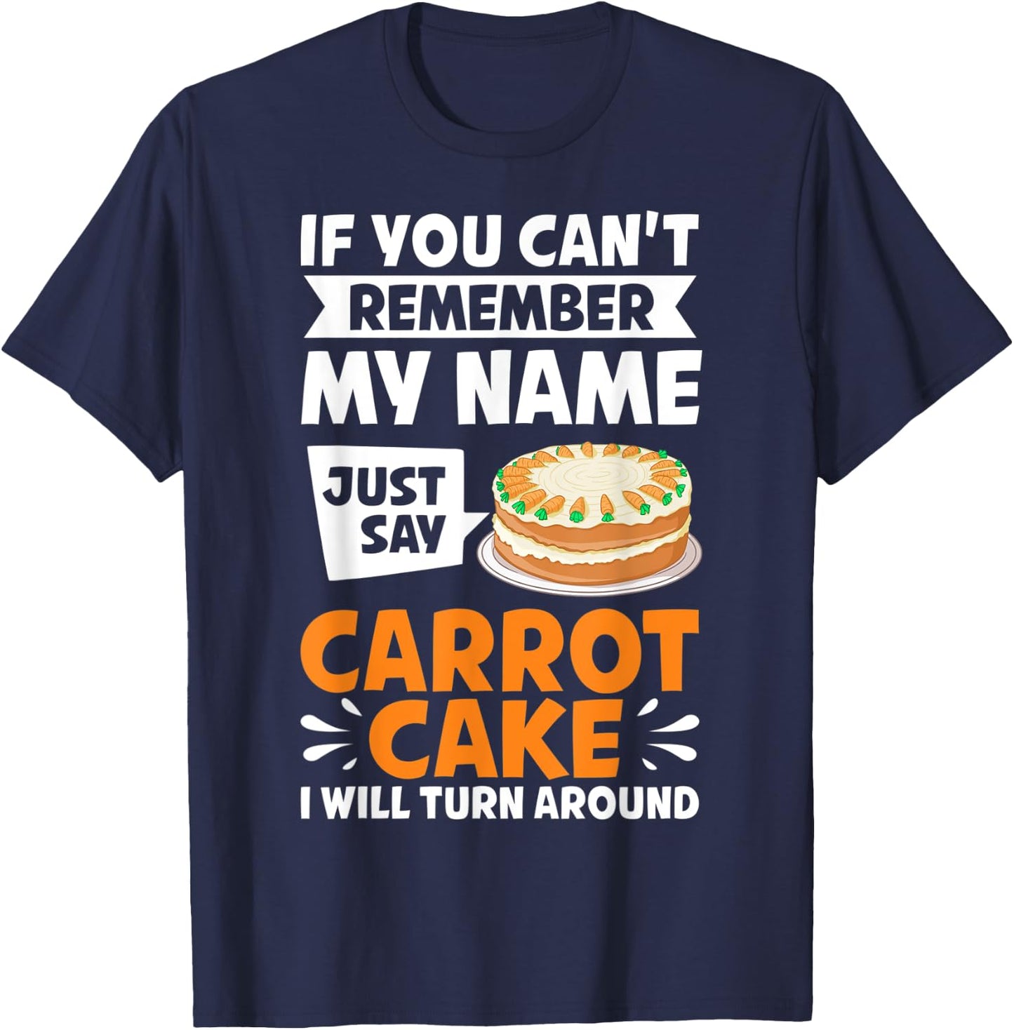 Carrot Cake Recipe Cupcakes Pie Gluten Free Vegan T-Shirt - T-Shirt | Navy