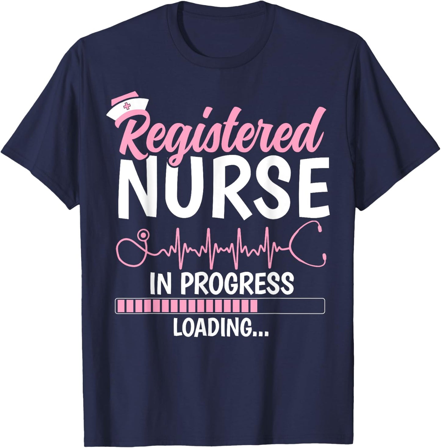 Registered Nurse In Progress RN Nursing Student Future Nurse T-Shirt - T-Shirt | Navy