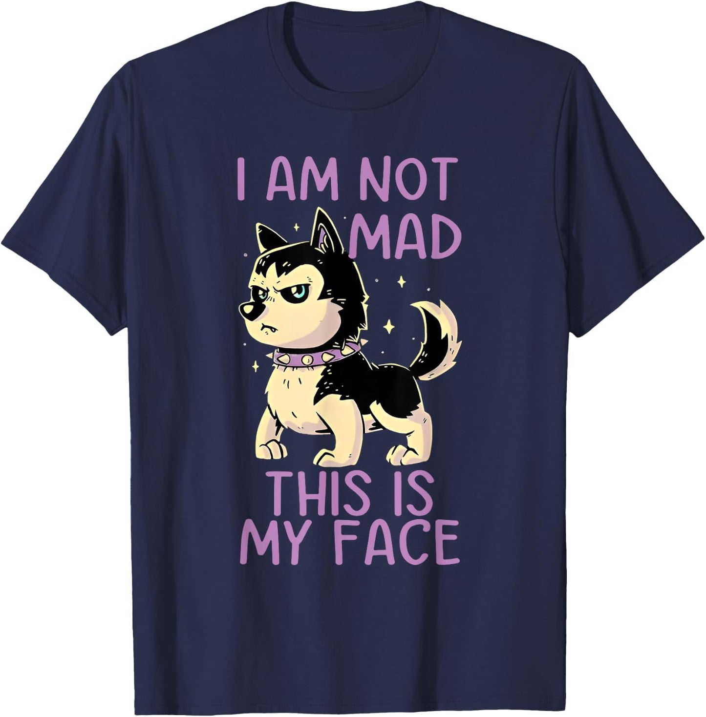 I Am Not Mad This Is My Face Funny Dog T-Shirt - T-Shirt | Navy