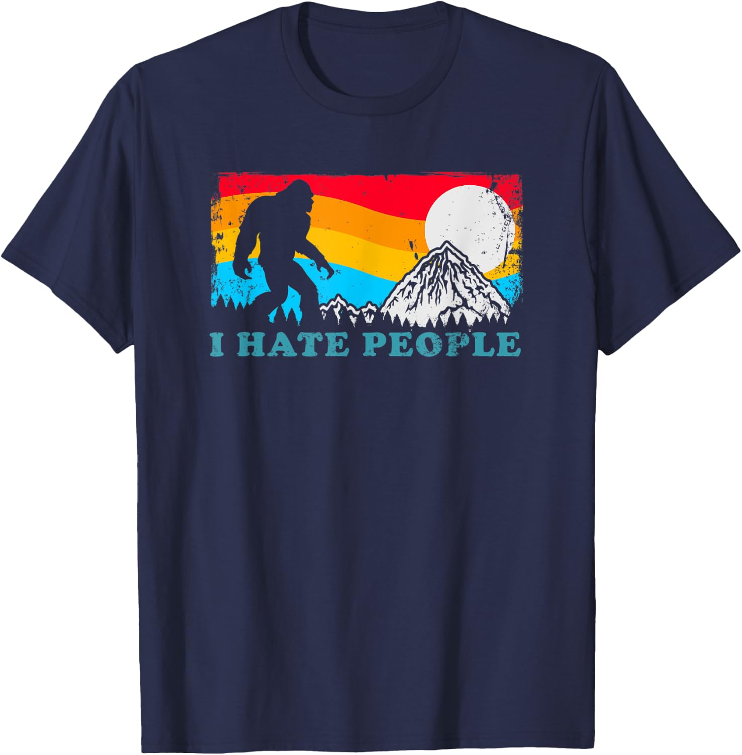 Bigfoot I Hate People Funny Sasquatch T-Shirt - T-Shirt | Navy