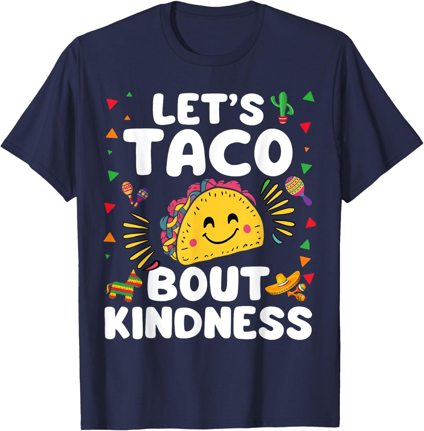 Let's Taco Bout Kindness Cinco De Mayo Cute Mexican Party T-Shirt - T-Shirt | Navy