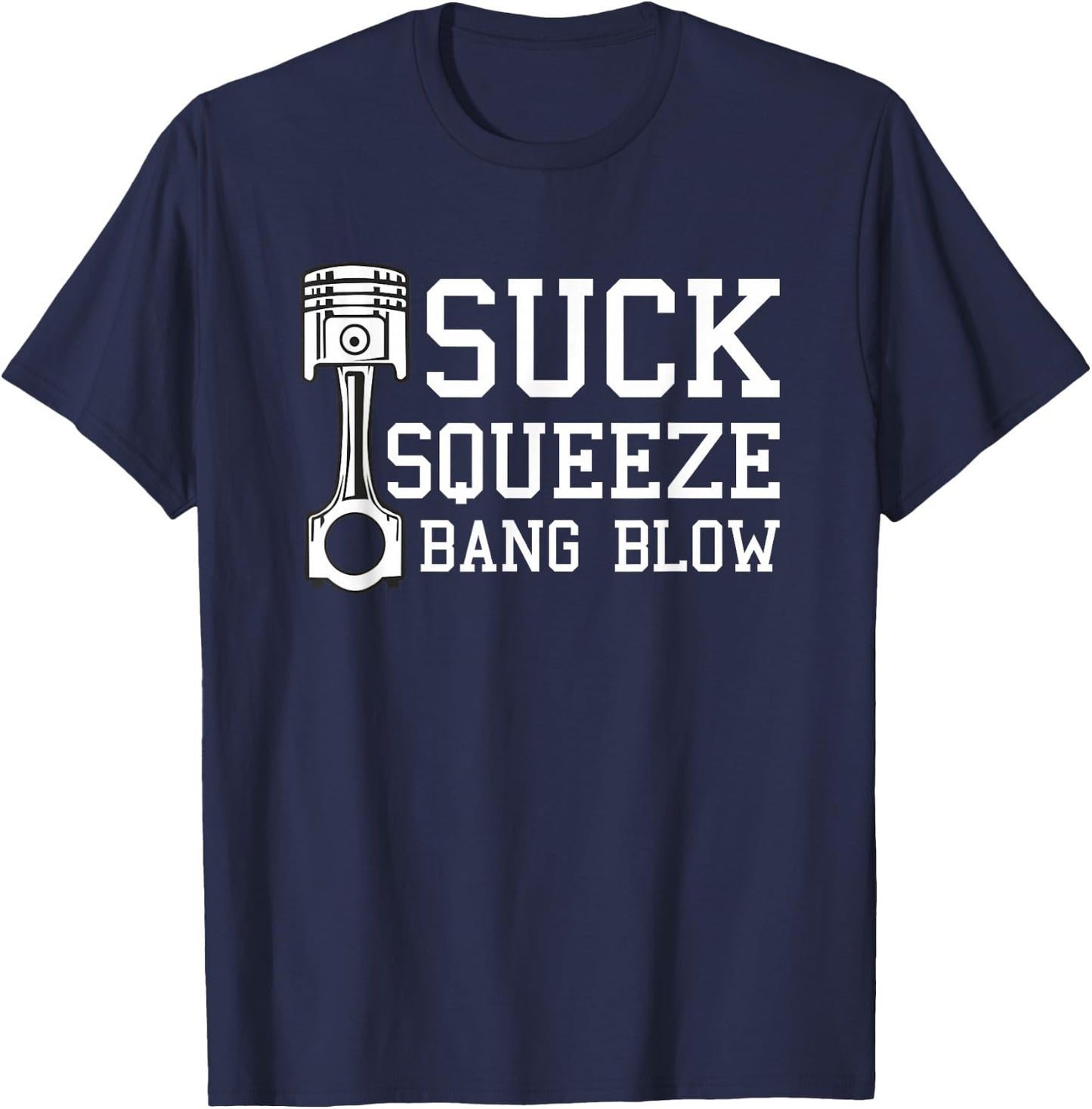 Suction Squeeze Bang Blow Car Diesel Lovers Mechanic T-Shirt - T-Shirt | Navy