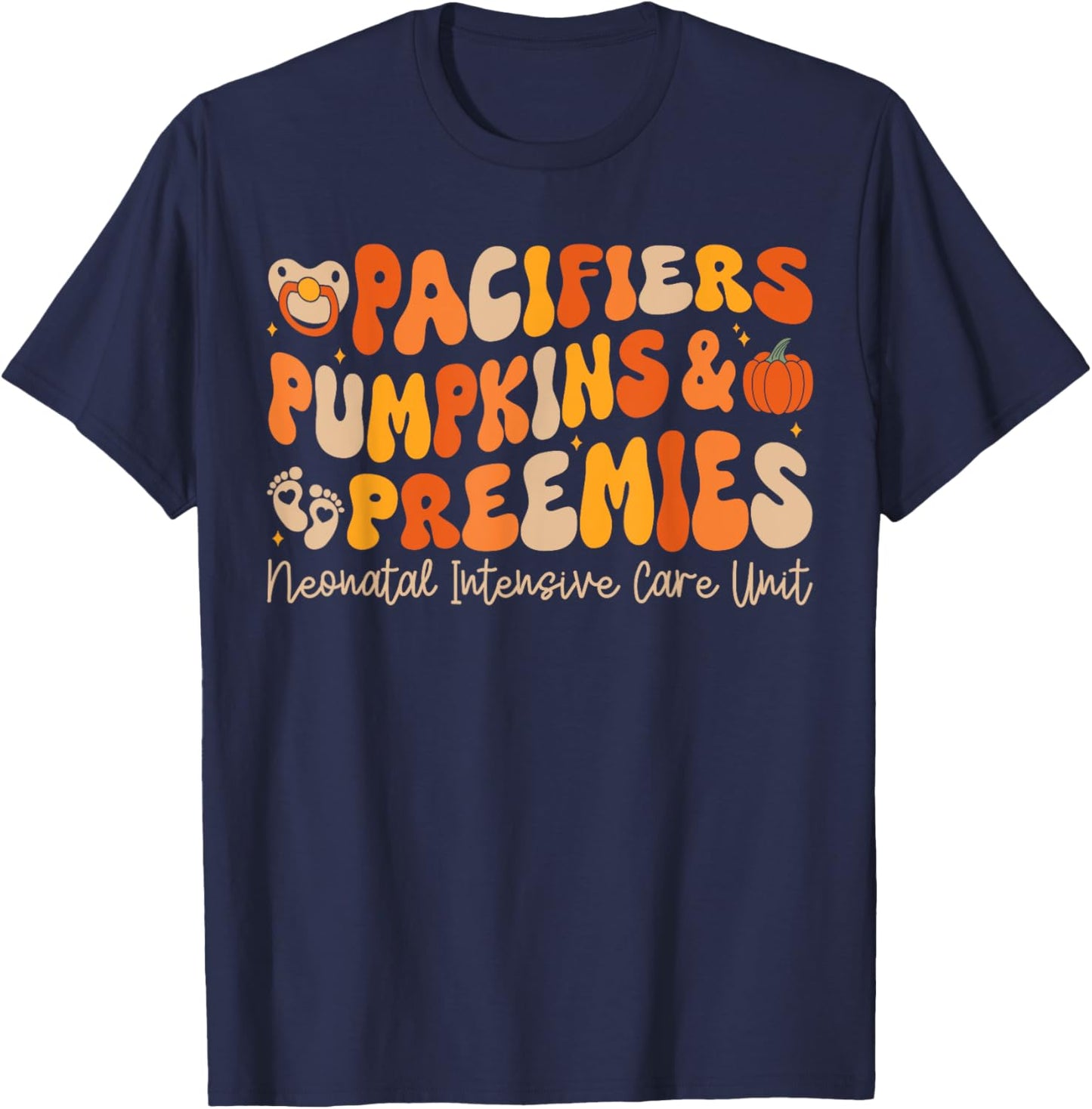 Pacifiers Pumpkins And Preemies Fall Nicu Nurse Halloween T-Shirt - T-Shirt | Navy