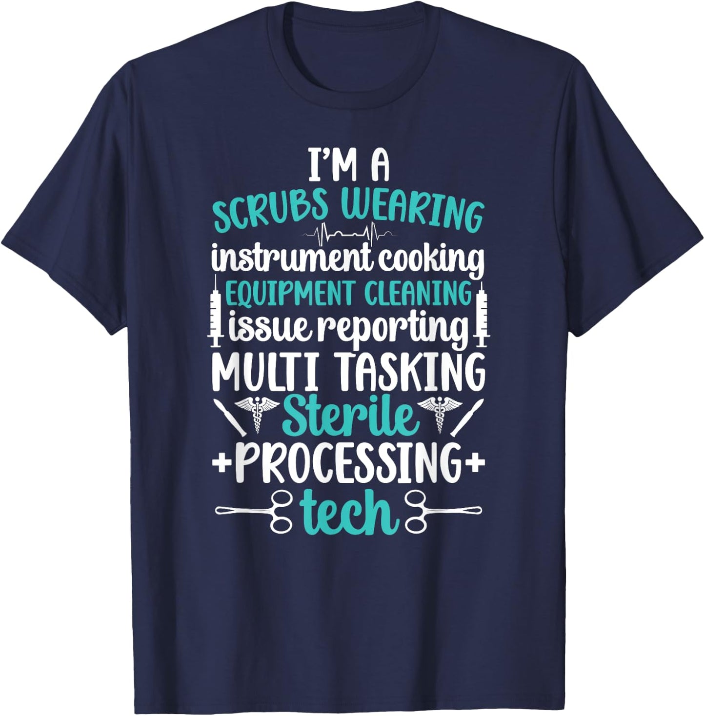 I'm A Sterile Processing Tech Sterile Processing Technician T-Shirt - T-Shirt | Navy