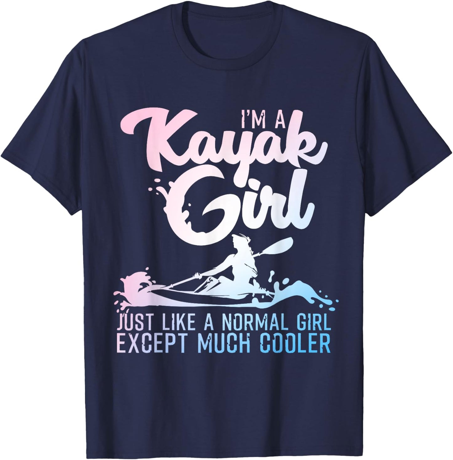 Funny Kayak Design Girls Kayaking Kayaker Kayak T-Shirt - T-Shirt | Navy