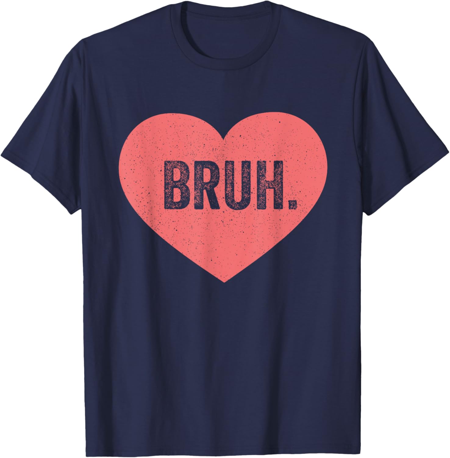 Bruh Valentine Funny Meme Valentines Her -Adult Black Size M T-Shirt - T-Shirt | Navy