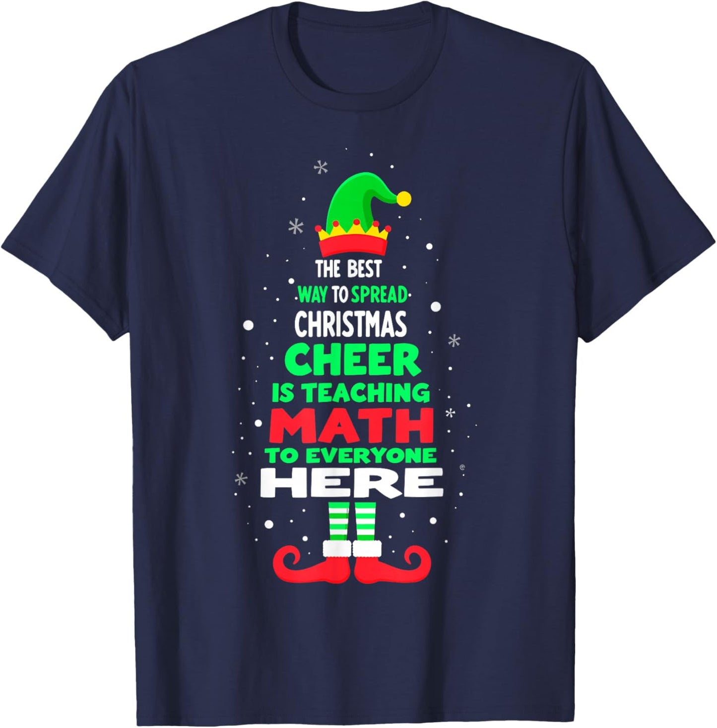 The Best Way to Spread Christmas Cheer Is Teaching Math T-Shirt - T-Shirt | Navy