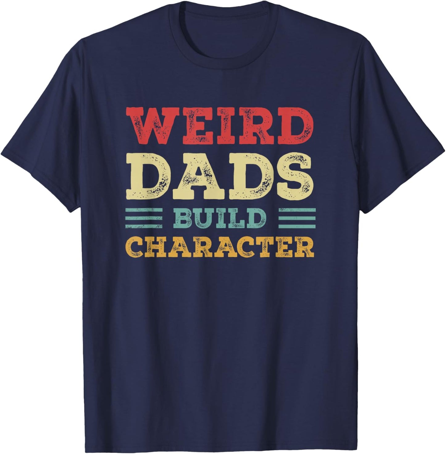 Weird Dads Build Character Vintage T-Shirt - T-Shirt | Navy