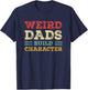 Weird Dads Build Character Vintage T-Shirt - T-Shirt | Navy