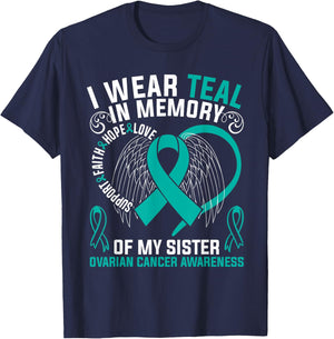 I Wear Teal In Memory Of My Sister Ovarian Cancer Awareness T-Shirt - T-Shirt | Navy