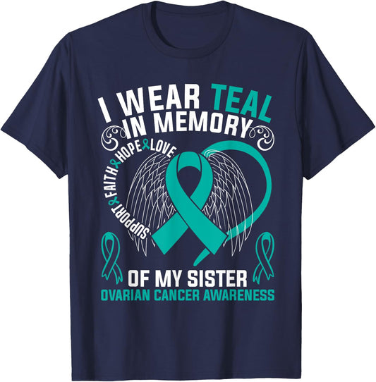 I Wear Teal In Memory Of My Sister Ovarian Cancer Awareness T-Shirt - T-Shirt | Navy
