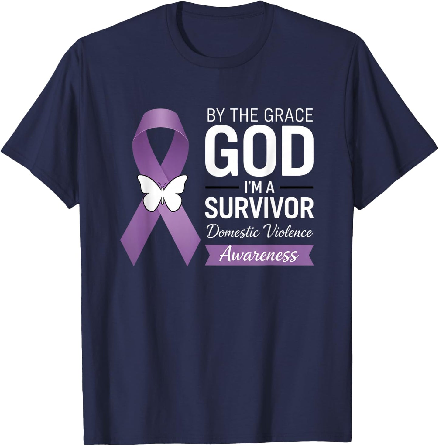 Domestic Violence Awareness, By The Grace God I'm A Surivor T-Shirt - T-Shirt | Navy